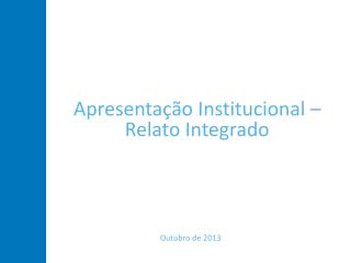 Apresentação Institucional – Relato Integrado