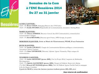 Semaine de la Com à l’ENC Bessières 2014 Du 27 au 31 janvier