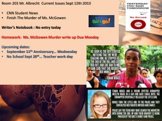 Room 203 Mr. Albrecht Current Issues Sept 12th 2013 CNN Student News