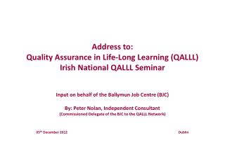 Address to: Quality Assurance in Life-Long Learning (QALLL) Irish National QALLL Seminar