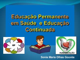 Educação Permanente em Saúde e Educação Continuada