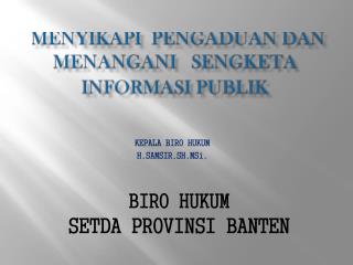MENYIKAPI PENGADUAN DAN MENANGANI SENGKETA INFORMASI PUBLIK