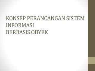 KONSEP PERANCANGAN SISTEM INFORMASI BERBASIS OBYEK