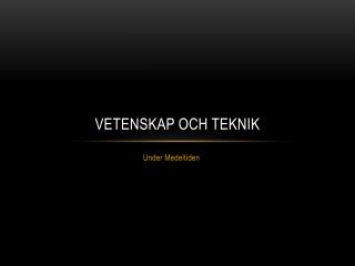 Vetenskap och Teknik