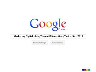 Marketing Digital – Léa/Vincent/Clémentine / Yani – Nov. 2011