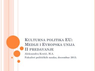 Kulturna politika EU: Mediji i Evropska unija II predavanje