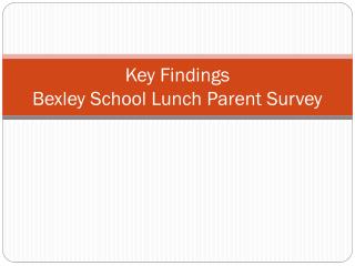 Key Findings Bexley School Lunch Parent Survey