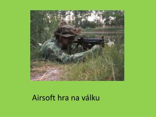 Airsoft hra na válku