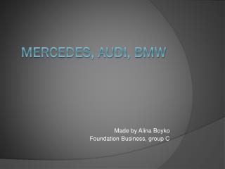 Mercedes, Audi, BMW