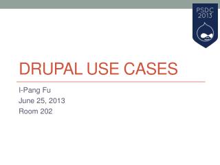 Drupal Use Cases