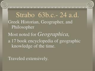Strabo 63b.c.- 24 a.d.