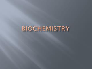 Biochemistry