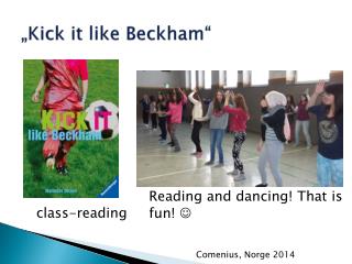 „Kick it like Beckham “