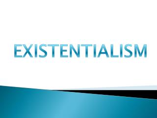 EXISTENTIALISM