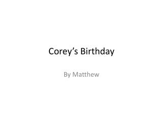 Corey’s Birthday