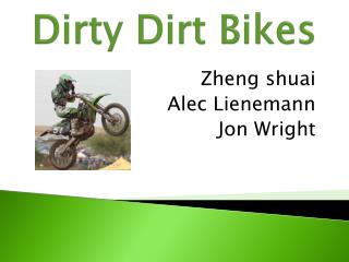 Dirty Dirt Bikes