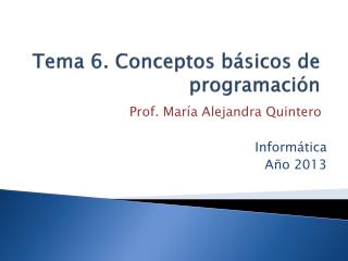 Tema 6. Conceptos básicos de programación