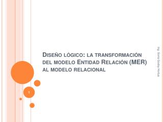 Diseño lógico: la transformación del modelo Entidad Relación (MER) al modelo relacional