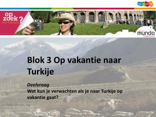 Blok 3 Op vakantie naar Turkije Deelvraag