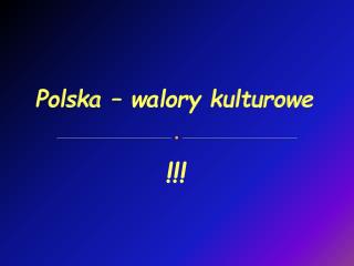Polska – walory kulturowe