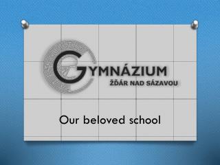 Our beloved school