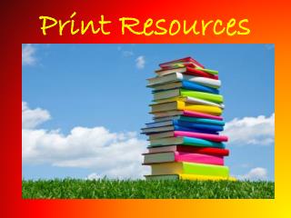 Print Resources