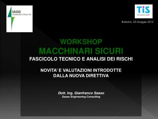 WORKSHOP MACCHINARI SICURI FASCICOLO TECNICO E ANALISI DEI RISCHI