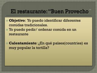 El restaurante : “ Buen Provecho ”