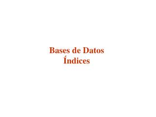 Bases de Datos Índices