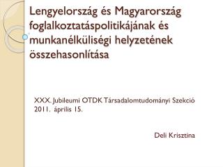 XXX. Jubileumi OTDK Társadalomtudományi Szekció 2011. április 15.