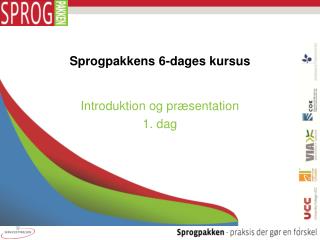 Sprogpakkens 6-dages kursus