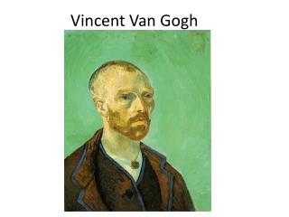 Vincent Van Gogh
