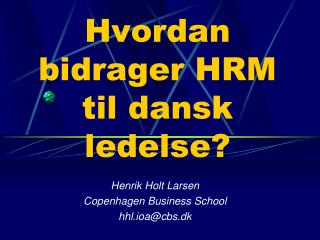 Hvordan bidrager HRM til dansk ledelse?