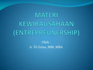 MATERI KEWIRAUSAHAAN (ENTREPREUNERSHIP)