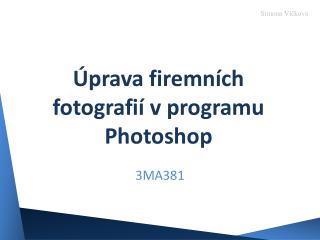Úprava firemních fotografií v programu Photoshop