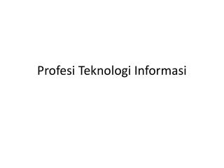 Profesi Teknologi Informasi