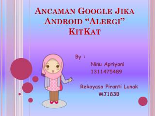 Ancaman Google Jika Android “ Alergi ” KitKat
