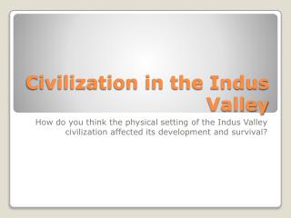 Civilization in the Indus Valley