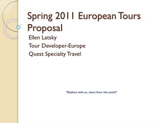 Spring 2011 European Tours Proposal