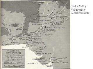 Indus Valley Civilization ( c . 3000-1500 BCE)