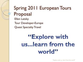 Spring 2011 European Tours Proposal