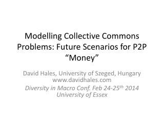 Modelling Collective Commons Problems: Future Scenarios for P2P “Money”