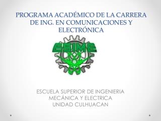PROGRAMA ACADÉMICO DE LA CARRERA DE ING. EN COMUNICACIONES Y ELECTRÓNICA