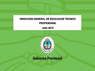 DIRECCION GENERAL DE EDUCACION TECNICO PROFESIONAL Julio 2012