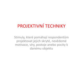 PROJEKTIVNÍ TECHNIKY