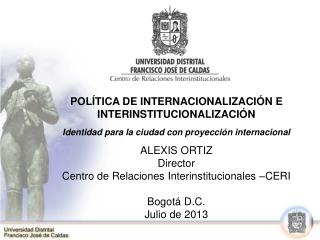 POLÍTICA DE INTERNACIONALIZACIÓN E INTERINSTITUCIONALIZACIÓN
