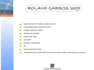 QUALIFYING EVENT : PLAYERS, COACHES &amp; GUESTS PLAYERS MAIN DRAW, COACHES &amp; GUESTS