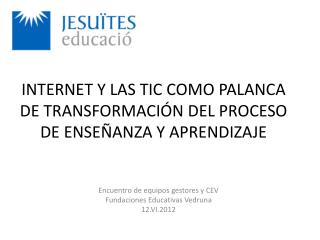 INTERNET Y LAS TIC COMO PALANCA DE TRANSFORMACIÓN DEL PROCESO DE ENSEÑANZA Y APRENDIZAJE
