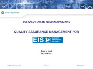 EIS-BEAM &amp; EIS-MACHINE IN OPERATION QUALITY ASSURANCE MANAGEMENT FOR Safety Unit BE-ASR-SU