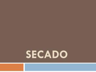 SECADO